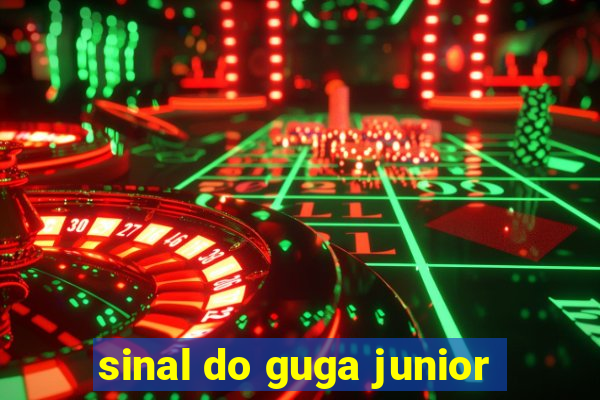 sinal do guga junior